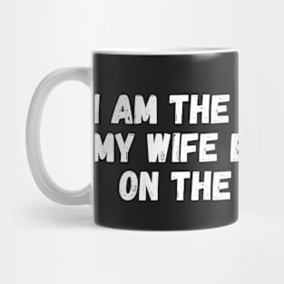 i am the best thing my wife ever found on the internet Mug